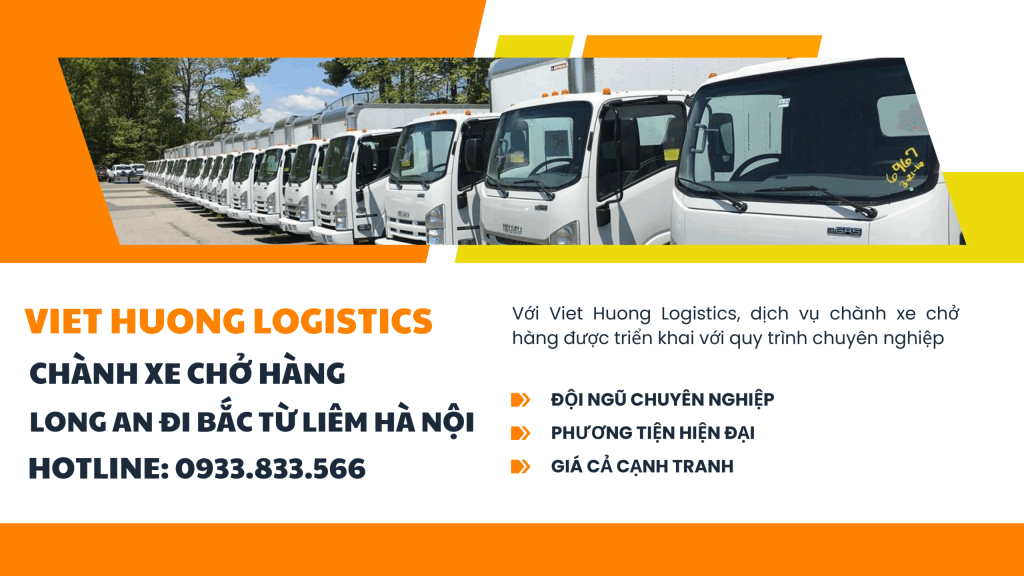 Chành xe chở hàng Long An đi Bắc Từ Liêm Hà Nội - Viet Huong Logistics